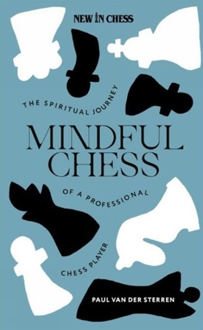 Mindful Chess, Paul van der Sterren - Paperback - 9789083347912