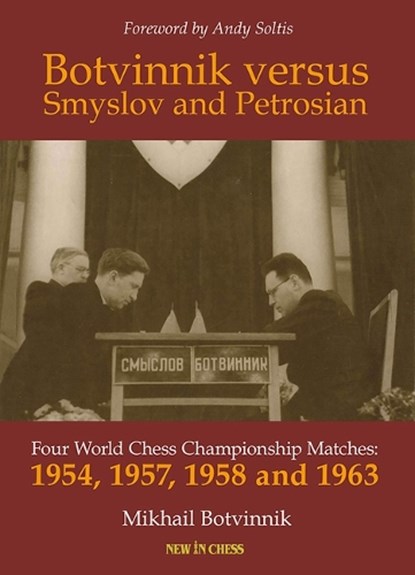 Botvinnik versus Smyslov and Petrosian, Mikhail Botvinnik - Paperback - 9789083347943