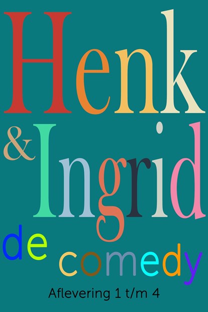 Henk & Ingrid, de comedy, Haye Van der Heyden - Ebook - 9789083349046