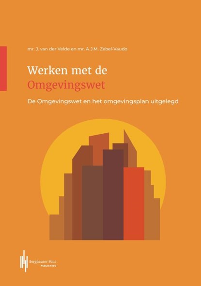 Werken met de omgevingswet, Jur van der Velde ; Annette Zebel-Vaudo - Paperback - 9789083350455