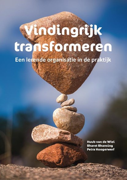 Vindingrijk transformeren, Huub van de Wiel ; Bharet Bhansing ; Petra Hoogerwerf - Paperback - 9789083350516
