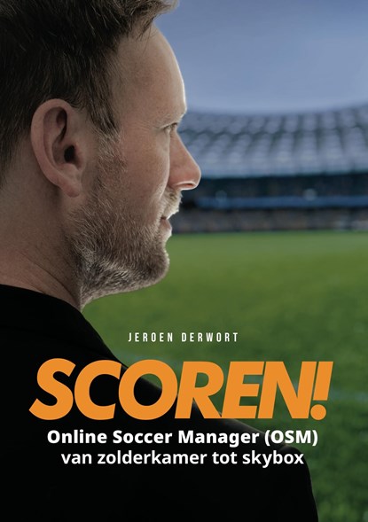 Scoren!, Jeroen Derwort - Ebook - 9789083350523