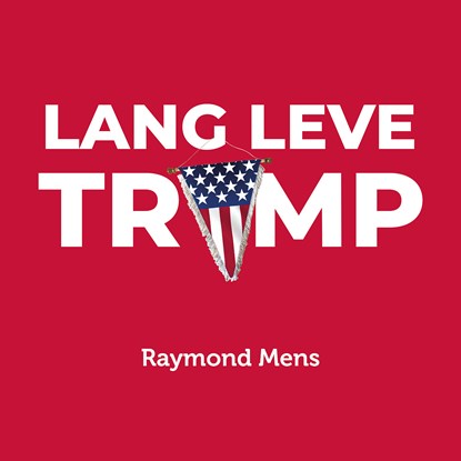 Lang leve Trump, Raymond Mens - Luisterboek MP3 - 9789083350530