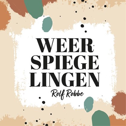 Weerspiegelingen, Rolf Robbe - Gebonden - 9789083355016