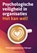 Psychologische veiligheid in organisaties, Elmira Nijhuis ; Rob van Eijbergen - Gebonden - 9789083360782