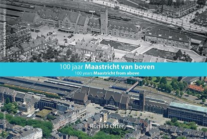 100 jaar Maastricht van boven, niet bekend - Gebonden - 9789083360850