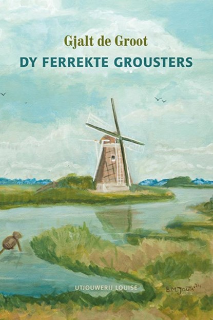 Dy ferrekte Grousters, Gjalt de Groot - Paperback - 9789083366104