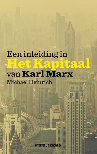 Een inleiding in Het Kapitaal van Karl Marx, Michael Heinrich - Paperback - 9789083367057