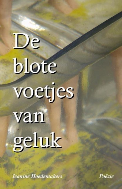 DE BLOTE VOETJES VAN GELUK, Jeanine HOEDEMAKERS - Paperback - 9789083369181