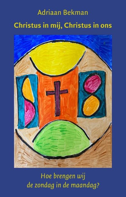 Christus in mij, Christus in ons, Adriaan Bekman - Paperback - 9789083369556