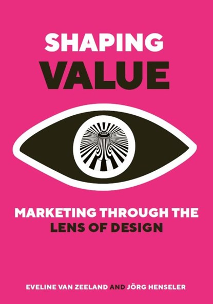 Shaping Value, Eveline van Zeeland ; Jörg Henseler - Paperback - 9789083377438