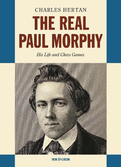 The Real Paul Morphy, Charles Hertan - Paperback - 9789083378800
