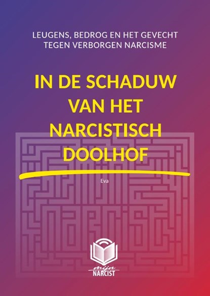 IN DE SCHADUW VAN HET NARCISTISCH DOOLHOF, EVA Pseudoniem - Gebonden - 9789083379708