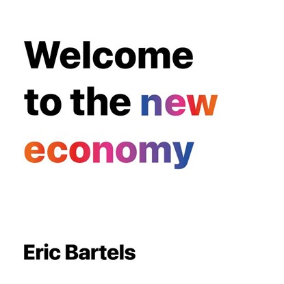 Welcome To The New Economy, Eric Bartels - Gebonden - 9789083381138