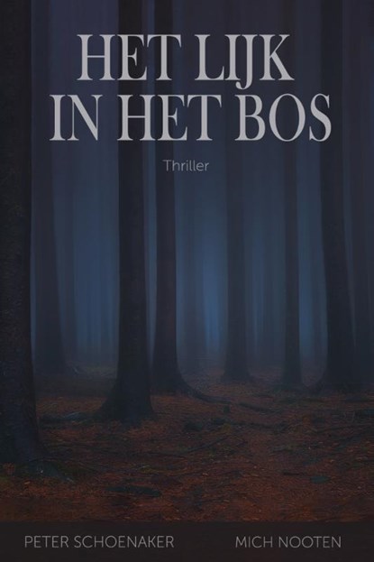 Het lijk in het bos, Peter Schoenaker ; Mich Nooten - Paperback - 9789083382890