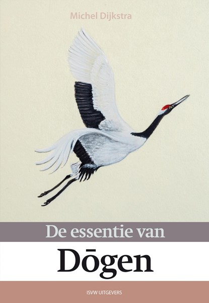 De essentie van Dōgen, Michel Dijkstra - Ebook - 9789083382951