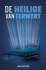 De heilige van Ferwert - Jan Heutink - 9789083395920