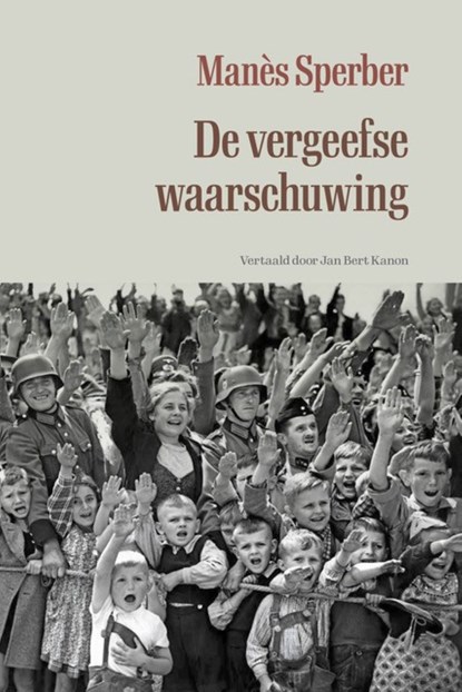 De vergeefse waarschuwing, Manès Sperber - Ebook - 9789083402253