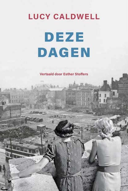 Deze dagen, Lucy Caldwell - Ebook - 9789083402260