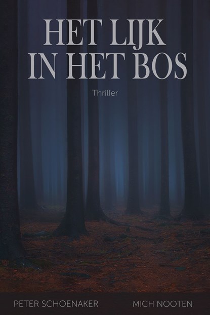 Het lijk in het bos, Peter Schoenaker ; Mich Nooten - Ebook - 9789083406909