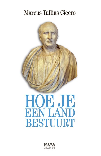 Hoe je een land bestuurt, Marcus Tullius Cicero - Ebook - 9789083417202