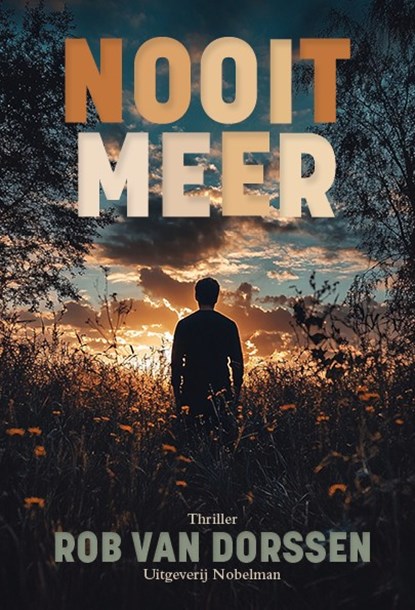 Nooit meer, Rob van Dorssen - Paperback - 9789083420158