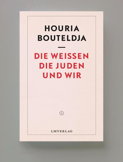 Die Weißen, die Juden und wir, Houria Bouteldja - Paperback - 9789083421667