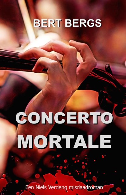 Concerto Mortale, Bert Bergs - Paperback - 9789083424989