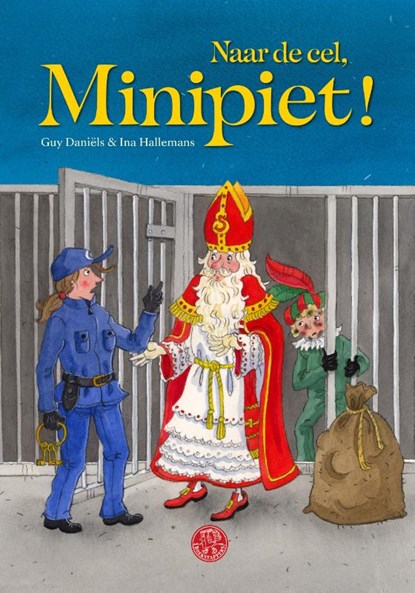 Naar de cel, Minipiet!, Guy Daniëls - Gebonden - 9789083429151
