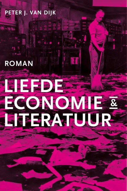 Liefde, economie & literatuur, Peter J. van Dijk - Paperback - 9789083430331