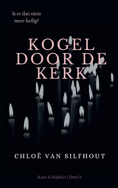 Kogel door de kerk, Chloë van Silfhout - Ebook - 9789083431451