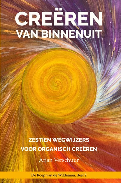 Creëren van binnenuit, Arjan Verschuur - Ebook - 9789083434421
