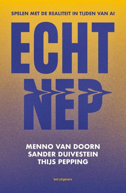 Echt nep, Menno van Doorn ; Sander Duivestein ; Thijs Pepping - Paperback - 9789083434629