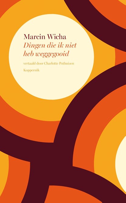 Dingen die ik niet heb weggegooid, Marcin Wicha - Ebook - 9789083436128