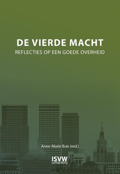 De vierde macht, Anne-Marie Buis ; Marcia Luyten ; Afshin Ellian ; Annemieke Nijhof ; Boudewijn Steur ; Donald Loose ; Gijs van Oenen ; Henk den Uijl ; Jozef Waanders ; Maurits de Jongh ; Ilja Leonard Pfeijffer - Paperback - 9789083436913