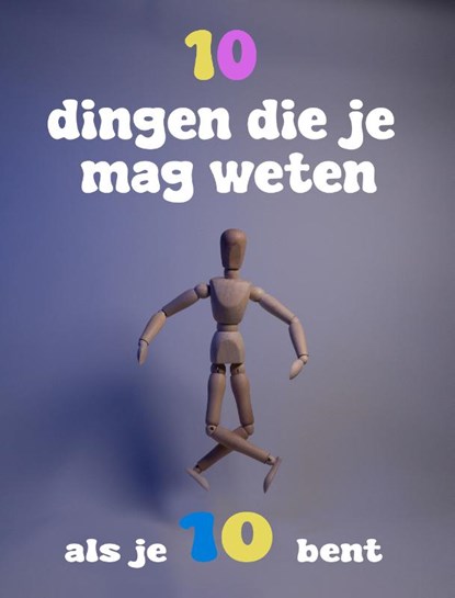 10 dingen die je mag weten als je tien bent, Haye Van der Heyden - Paperback - 9789083437262