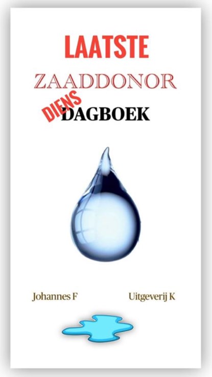 Zaaddonor dagboek, Johannes F - Paperback - 9789083438030