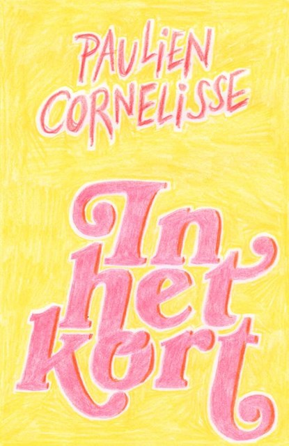 In het kort, Paulien Cornelisse - Paperback - 9789083447889