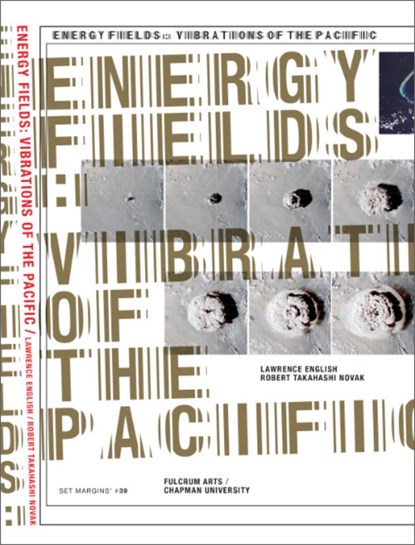 Energy Fields: Vibrations of the Pacific, Lawrence English ; Robert Takahashi Novak ; Fiona Shen ; Patrick J. Reed - Gebonden - 9789083449807