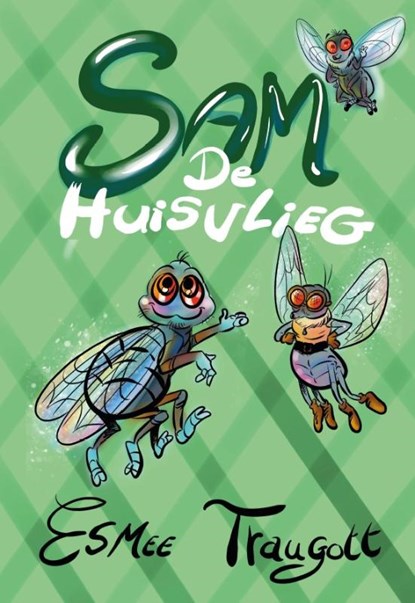 Sam de huisvlieg, Esmee Traugott - Paperback - 9789083453798