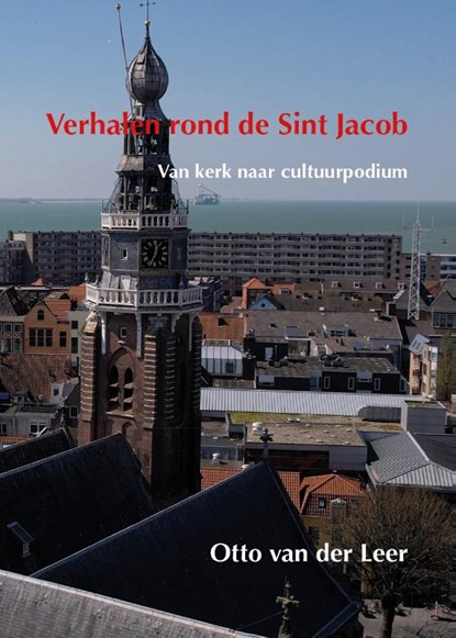 Verhalen rond de Sint Jacob, Otto van der Leer - Paperback - 9789083454221