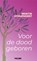 Voor de dood geboren, Reintje Stomphorst - Paperback - 9789083455433
