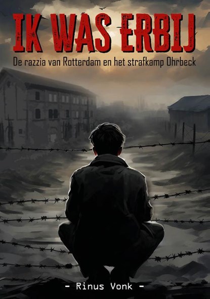 Ik was erbij, Rinus Vonk - Paperback - 9789083456416
