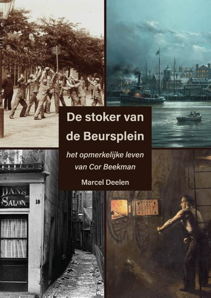 De stoker van de Beursplein, Marcel Deelen - Gebonden - 9789083456430