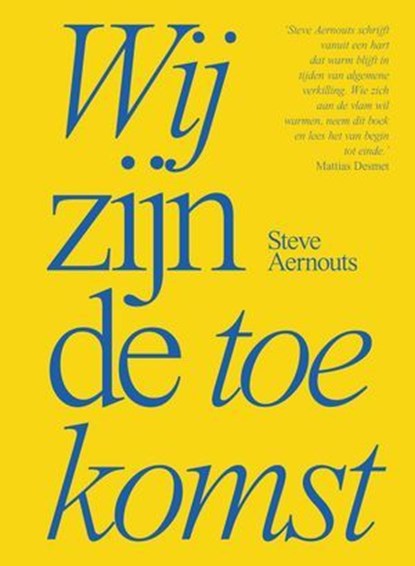 Wij zijn de toekomst, steve aernouts - Ebook - 9789083457635