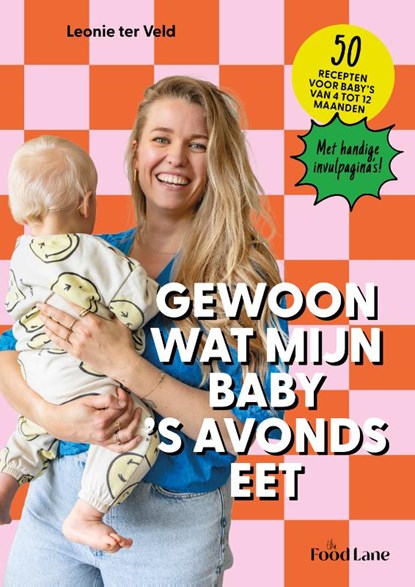 Gewoon wat mijn baby 's avonds eet, Leonie Ter Veld - Paperback - 9789083461601