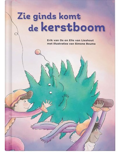 Zie ginds komt de kerstboom, Erik van Os ; Elle van Lieshout - Gebonden - 9789083468532