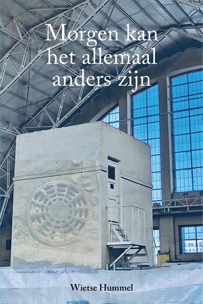 Morgen kan het allemaal anders zijn, Wietse Hummel - Ebook - 9789083468648