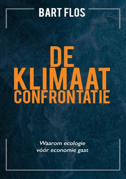 De klimaatconfrontatie, Bart Flos - Ebook - 9789083480268