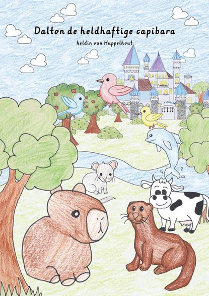 Dalton de Heldhaftige Capibara, Alina da Vinci ; Diana DaVinci ; Geers ; Boer ; Hellburg ; Leeuwen ; Jansen ; Chan ; Noordhoek ; Moio - Paperback - 9789083480770